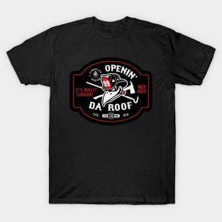 Squad Work - Openin' da Roof T-Shirt